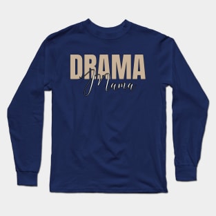 Drama Mama Long Sleeve T-Shirt